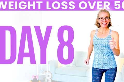 Day EIGHT – Weight Loss for Women over 50 😅 31 Day Workout Challenge