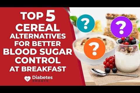 Top 5 Cereal Alternatives For Better Blood Sugar Control At Breakfast
