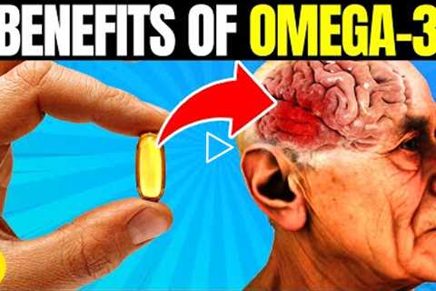 13 Science-Based Benefits Of Omega-3 Fatty Acids