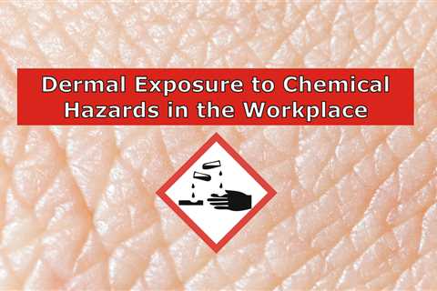 Dermal Exposure to Chemical Hazards in the Workplace …