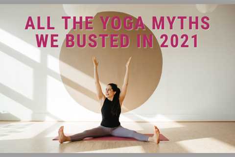 All the Yoga Myths We Busted in 2021 – Jenni Rawlings Yoga & Movement