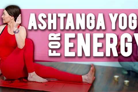 Ashtanga Yoga For Energy (30-min)