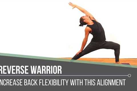 reverse warrior for better back bend flexibility