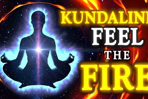 FEEL The FIRE 🔥 KUNDALINI Spirit Energy Awakening !!! Kundalini Chakra Manifestation Music