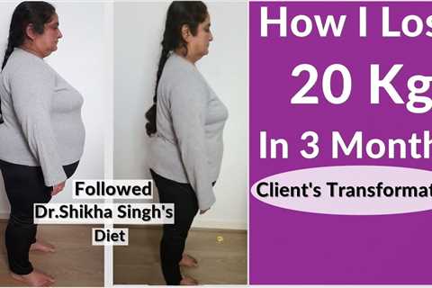 How I Lost 20 Kg In 3 Months – By Dr. Shikha Singh | Clients Transformation | Reshma Diet Plan|Hindi