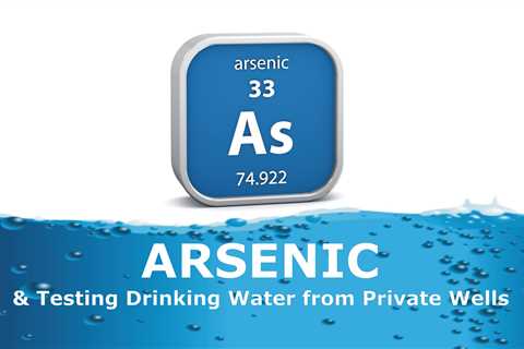 Arsenic and Testing Drinking Water from Private Wells …