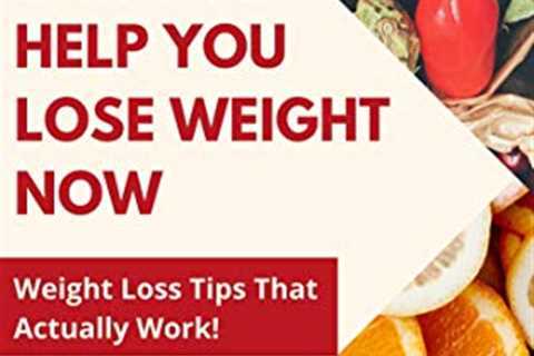 The Only Guide for Diet Tips for Weight Loss - 20 Tips to Help You Lose Weight : Home:..