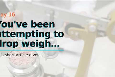 You've been  attempting to  drop weight  for many years, but you can't  appear to get past that...