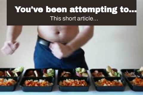 You've been  attempting to lose weight  for several years,  yet you can't  appear to  surpass t...
