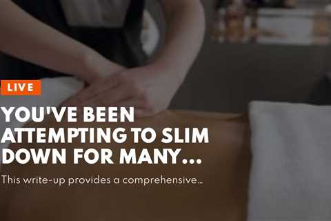 You've been  attempting to  slim down  for many years,  however you  can not seem to get past t...
