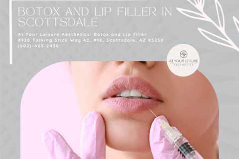 At Your Leisure Aesthetics: Botox and Lip filler