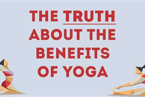 Yoga Myths vs Facts: The Truth About The Benefits Of Yoga