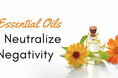 Best Essential Oils For Anxiety, Happiness And Warding Off Negativity