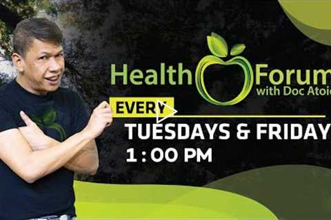 🍏 5 August 2022 | Health Forum with Doc Atoie.