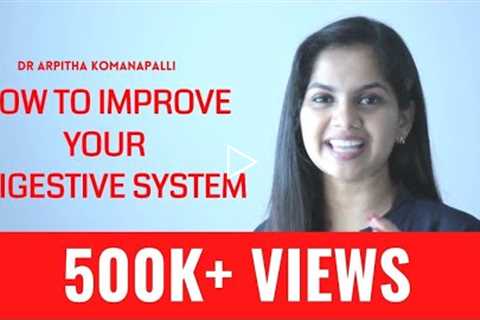 How to improve your digestive system | Dr. Arpitha Komanapalli