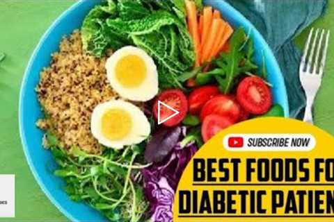 Best Foods For Diabetic Patients - Best Foods For Diabetes - Diet For Diabetic Patients