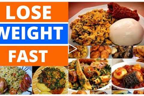 🔥 How to Lose Weight FAST | Nigerian Foods Meal Timetable | 28 Day Body Transformation Program