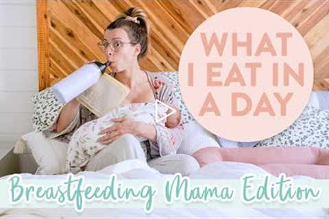 WHAT I EAT IN A DAY While Breast-Feeding | Postpartum Meal Ideas!