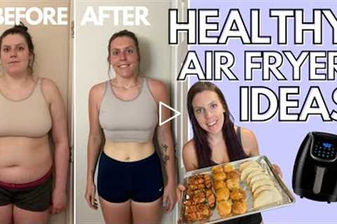 HEALTHY AIR FRYER RECIPES PT. 6 | Foods I Eat to Lose Weight | Tips & Ideas for Air Frying