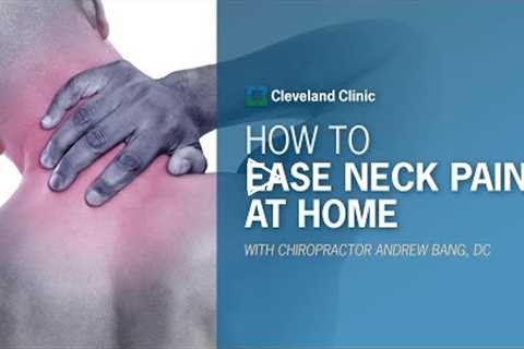 How to Ease Neck Pain at Home