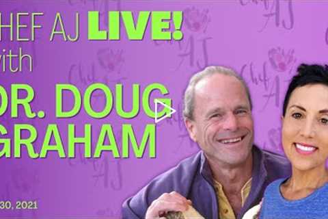 Why 80/10/10 and Low Fat Raw Vegan Works for Optimal Health | Chef AJ LIVE! with Dr. Doug Graham