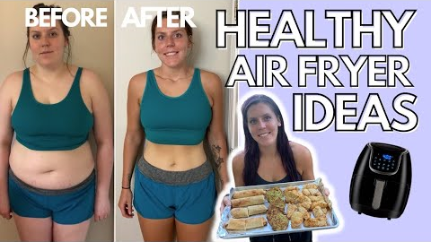 HEALTHY AIR FRYER RECIPES PT. 7 | Foods I Eat to Lose Weight | Tips & Ideas for Air Frying