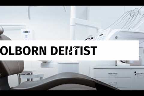Holborn Dentist - Forest & Ray - Dentists, Orthodontists, Implant Surgeons