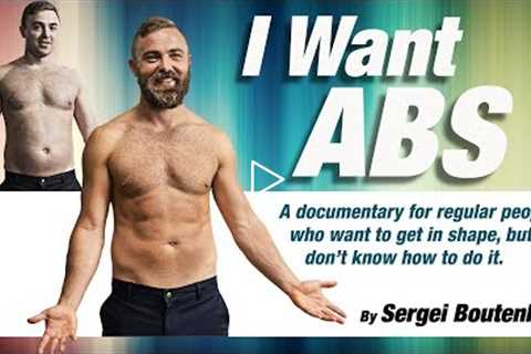 FITNESS DOCUMENTARY: I Want Abs By Sergei Boutenko (full movie)