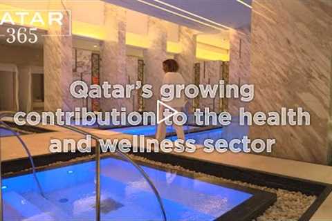 Qatar’s growing contribution to the health and wellness sector | Qatar 365