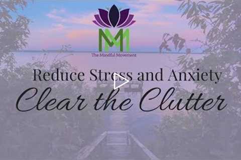 20 Minute Guided Meditation for Reducing Anxiety and Stress--Clear the Clutter to Calm Down