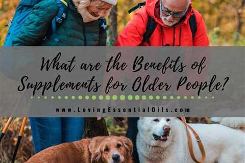 Importance of Supplements for Elderly People