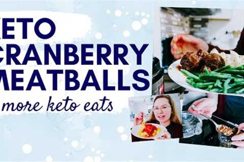 Keto Cranberry Meatballs [recipe] + What I Eat in a Day