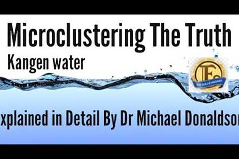 Kangen Water - Super Hydration Explained By Dr Michael Donaldson