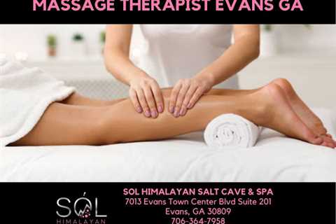 Sol Himalayan Salt Cave & Spa Offers Message Therapy Services to Greater Evans GA Community