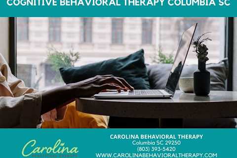 Virtual Cognitive Behavioral Therapy Services Offered At Carolina Behavioral Therapy