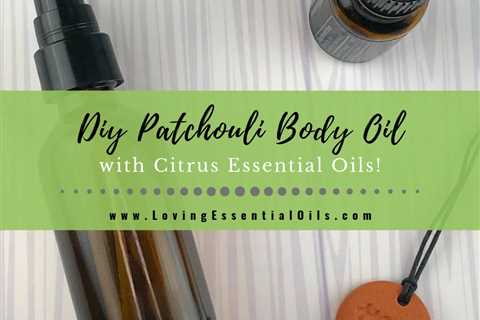 DIY Patchouli Body Oil with Citrus Essential Oils For Perfume