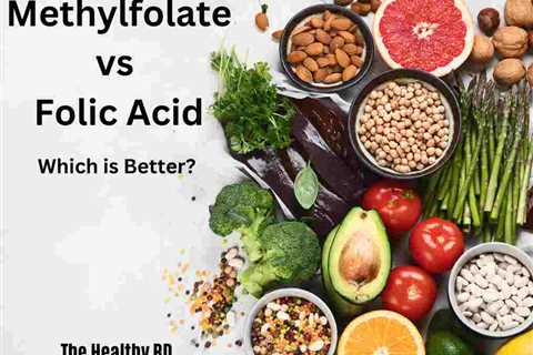Which is Better? Methylfolate vs Folic Acid