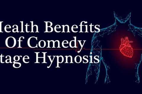 How Comedy Stage Hypnosis Boosts Wellbeing, Health & Immunity: Discover The Healing Health Benefits ..