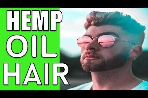 Benefits of Hemp Oil For Your Beard, Moustache, Skin and Hair Growth