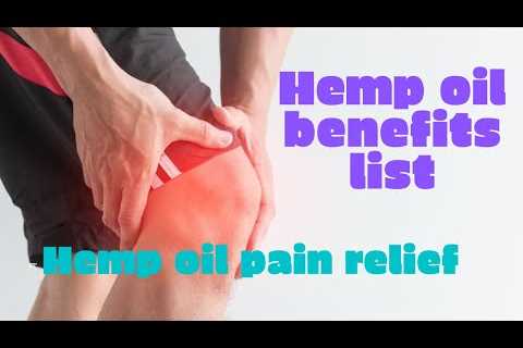 Hemp oil pain relief | Hemp oil benefits list
