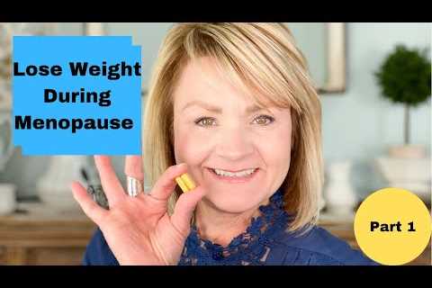 Menopause and Weight Loss – Products That Help You Lose Weight During Menopause Part 1