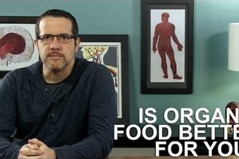 Is Organic Food Better for Your Health?