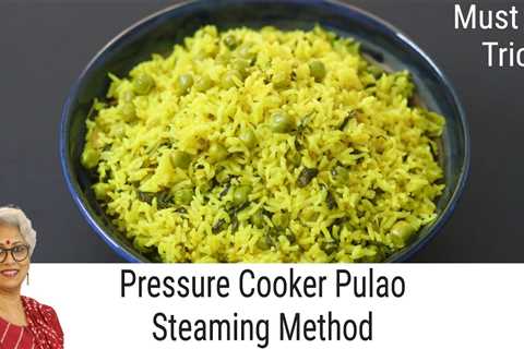 Pressure Cooker Pulao – Steaming Method – Green Peas Pulao In Pressure Cooker – Matar Pulao Recipe