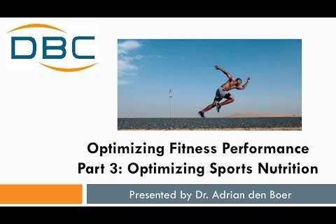 Optimizing Fitness Performance – Part 3 – Sports Nutrition
