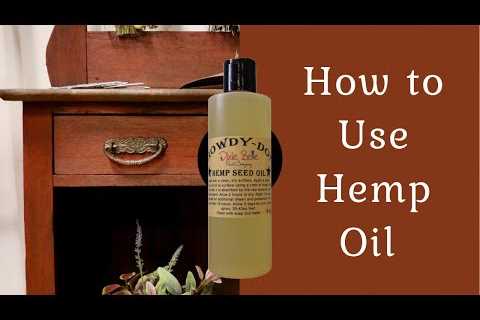 How to apply Hemp Oil to seal furniture and Chalk Mineral Paints
