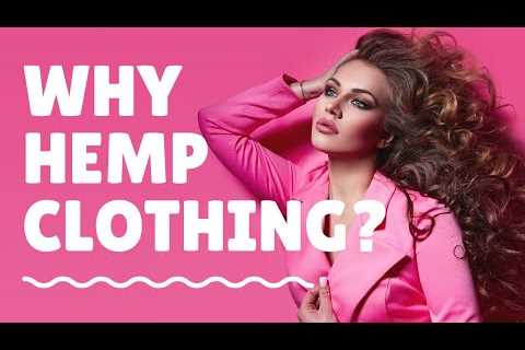 Why hemp clothing? Why Sustainable Hemp Fashion? 6 FACTS ABOUT HEMP CLOTHING | Hemp Review