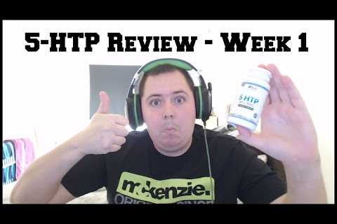 5-HTP Review –  Week 1 Finished! Does It Work?