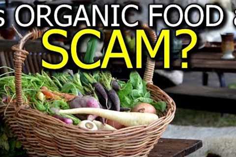 Is Organic Food a Scam?