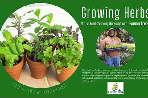 Growing Herbs - Flint River Fresh Virtual Workshop