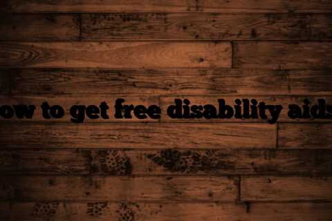 How to get free disability aids?